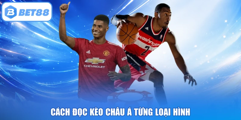 Cách đọc kèo châu Á từng loại hình
