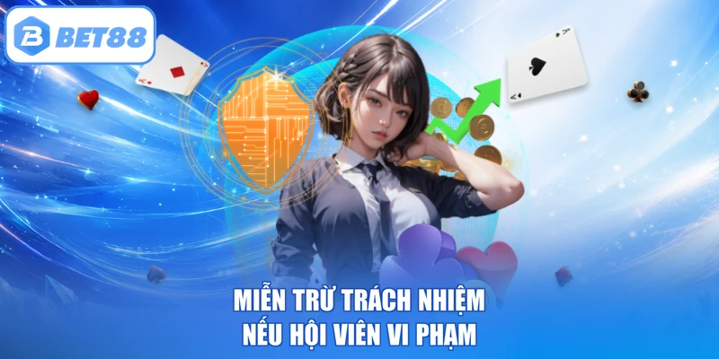 Miễn trừ trách nhiệm nếu hội viên vi phạm