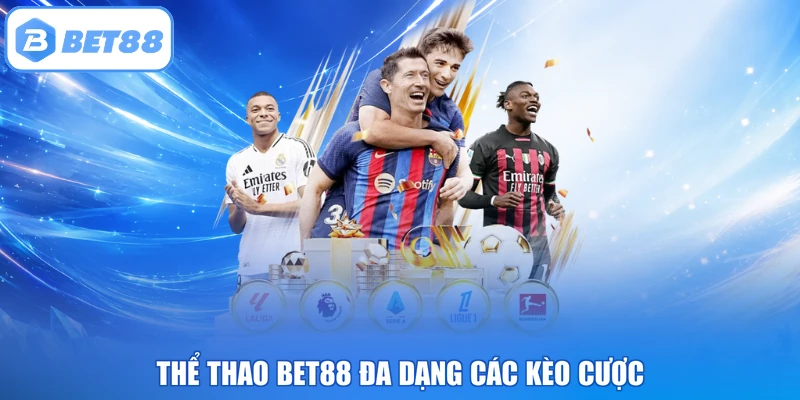 Thể thao BET88 đa dạng các kèo cược