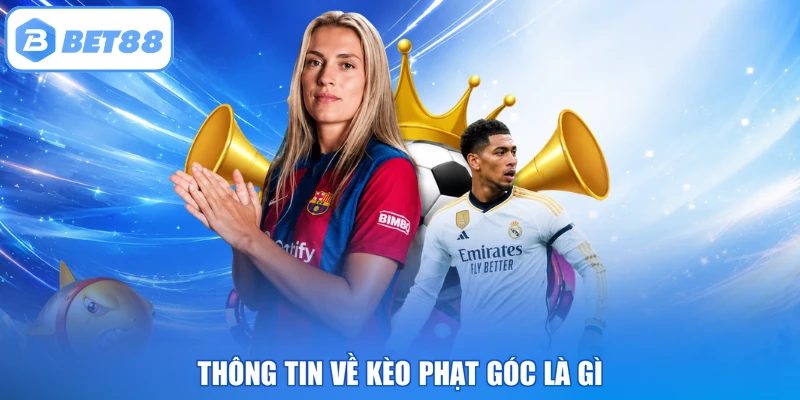 Thông tin về kèo phạt góc là gì